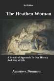 The Heathen Woman: A Practical Approach to Our History and Way of Life (3rd Edition)