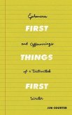 First Things First: Ephemera and Offscourings of a Distracted Writer