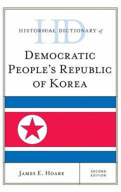 Historical Dictionary of Democratic People's Republic of Korea, Second Edition - Hoare, James E.