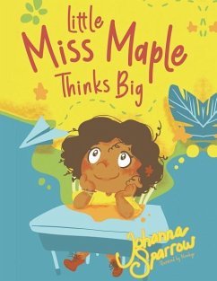 Little Miss Maple: Thinks Big - Sparrow, Johanna