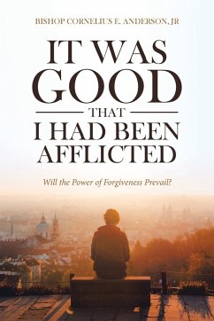 It Was Good That I Had Been Afflicted - Anderson Jr., Bishop Cornelius E.