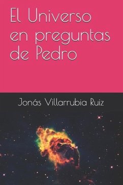 El Universo en preguntas de Pedro - Villarrubia Ruiz, Jonás