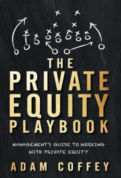 The Private Equity Playbook: Management's Guide to Working with Private Equity - Coffey, Adam