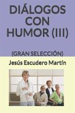 Diálogos Con Humor (III): (Gran Selección)