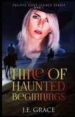 Time of Haunted Beginnings: Pacific Cove Legacy Book 1