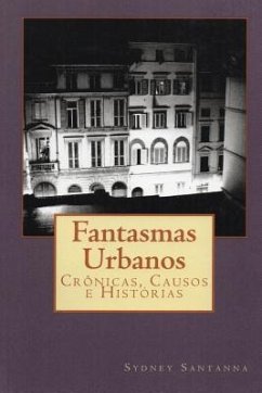 Fantasmas Urbanos: Crônicas, Causos E Histórias - Santanna, Sydney