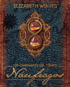 Los caminantes del tiempo: Náufragos (eBook, ePUB) - Wolves, Elizabeth