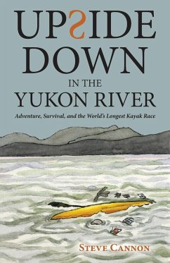 Upside Down in the Yukon River - Cannon, Steve