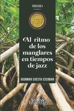 Al Ritmo de Los Manglares En Tiempos de Jazz - Cuesta Escobar, Guiomar