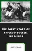 The Early Years of Chicago Soccer, 1887-1939