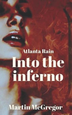 Atlanta Rain: Into the Inferno - McGregor, Martin