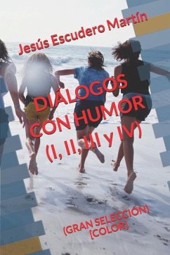 DIÁLOGOS CON HUMOR (I, II, III y IV): (Gran Selección) [Color] - Escudero Martín, Jesús