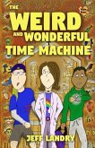 The Weird and Wonderful Time Machine