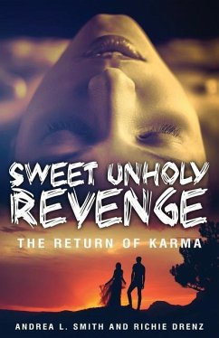 Sweet Unholy Revenge: The Return of Karma - Drenz, Richie; Smith, Andrea L.