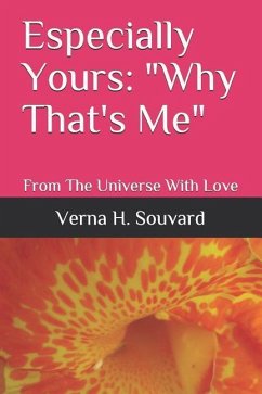 Especially Yours: Why That's Me: From The Universe With Love - Souvard, Verna H.