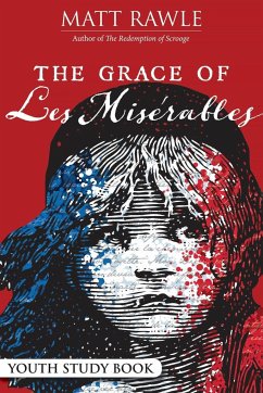 The Grace of Les Miserables Youth Study Book - Rawle, Matt