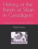 History of the Parish of Silian in Ceredigion: A Portrait of Life in a Rural Parish in West Wales