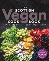 The Scottish Vegan Cookbook - Jones, Jackie