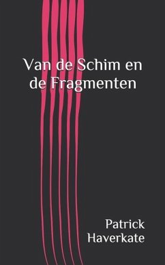 Van de Schim en de Fragmenten - Haverkate, Patrick