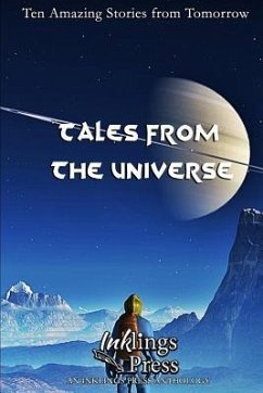 Tales from the Universe: Ten Amazing Stories from Tomorrow - McBride, Leo; Harris, Brent a.; Bensen, Daniel M.