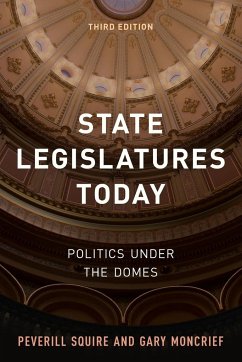 State Legislatures Today - Squire, Peverill; Moncrief, Gary