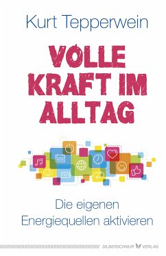 Volle Kraft im Alltag (eBook, ePUB) - Tepperwein, Kurt