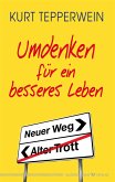 Umdenken für ein besseres Leben (eBook, ePUB)