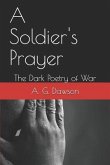 A Soldier's Prayer: The Dark Poetry of War