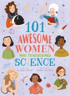 101 Awesome Women Who Transformed Science - Philip, Claire