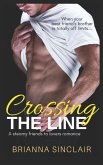 Crossing the Line: A Steamy Friends to Lovers Romance