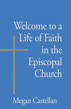 Welcome to a Life of Faith in the Episcopal Church - Castellan, Megan