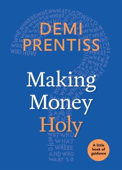 Making Money Holy - Prentiss, Demi