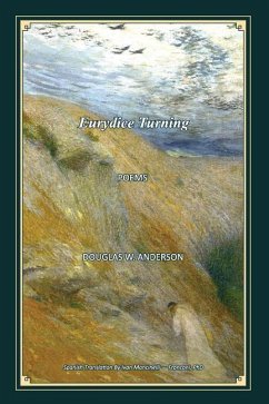 Eurydice Turning - Poems: Euridice Volteándose - Poemas - Anderson, Douglas W.