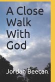 A Close Walk with God