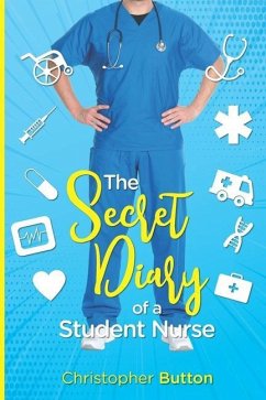 The Secret Diary of A Student Nurse - Button, Christopher