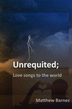 Unrequited: Love Songs to the World - Barnes, Matthew