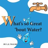 What's so Great 'bout Water?