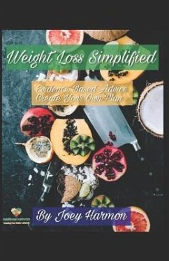 Weight Loss - Simplified: Evidence-Based Advice to Create Your Own Plan - Harmon, Joe