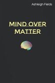 Mind over Matter