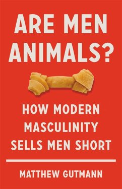 Are Men Animals? - Gutmann, Matthew