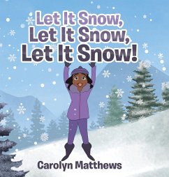 Let It Snow, Let It Snow, Let It Snow! - Matthews, Carolyn