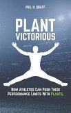 Plant Victorious: How Athletes Can Push Their Performance Limits With Plants