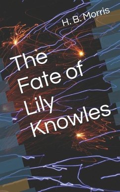 The Fate of Lily Knowles - Morris, H. B.