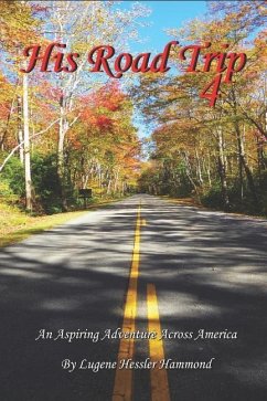 His Road Trip 4: An Aspiring Adventure Across America - Hammond, Lugene Hessler