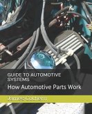 Guide to Automotive Systems: How Automotive Parts Work