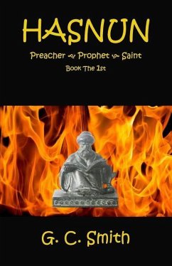 Hasnun Preacher Prophet Saint Book The 1st - Smith, G. C.