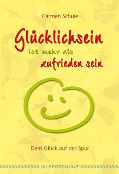 Cover Glücklich sein ist mehr als zufrieden sein (eBook, ePUB)