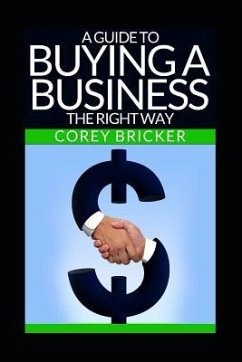 A Guide to Buying a Business the Right Way - Bricker, Corey