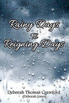Rainy Days to Reigning Days - Jones, Deborah