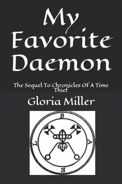 My Favorite Daemon: The Sequel To Chronicles Of A Time Thief - Miller, Gloria